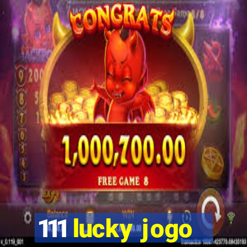 111 lucky jogo